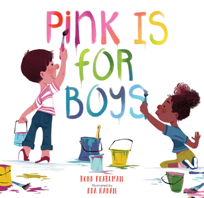 Pink Is for Boys - Pearlman, Robb