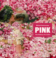 Pink: The History of a Color