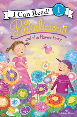 Pinkalicious and the Flower Fairy - Kann, Victoria