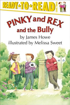 Pinky and Rex and the Bully: Ready-To-Read Level 3 - Howe, James