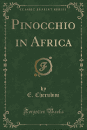 Pinocchio in Africa (Classic Reprint)