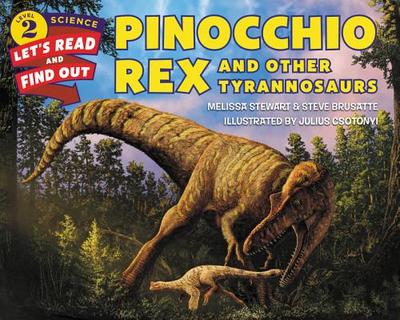 Pinocchio Rex and Other Tyrannosaurs - Stewart, Melissa, RN, Cpe, and Brusatte, Steve