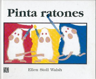 Pinta Ratones - Walsh, Ellen Stoll, and Cabello, Gerardo (Translated by)