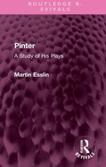Pinter: A Study of His Plays
