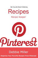 Pinterest Recipes (Blank Cookbook): Recipe Keeper for Your Pinterest Recipes