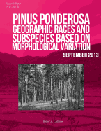 Pinus Ponderosa: Geographic Races and Subspecies Based on Morphological Variation