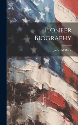 Pioneer Biography - McBride, James