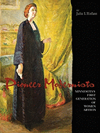 Pioneer Modernists: Minnesota's First Generation of Women Artists - L'Enfant, Julie