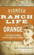Pioneer Ranch Life in Orange: A Victorian Woman in Southern California