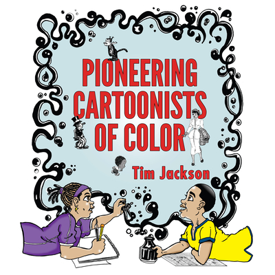 Pioneering Cartoonists of Color - Jackson, Tim