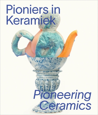 Pioneering Ceramics - Waanders Publishers (Editor)