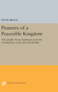 Pioneers of a Peaceable Kingdom: The Quaker Peace Testimony from the Colonial Era to the First World War
