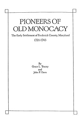 Pioneers of Old Monocacy - Tracey, Grace L, and Dern, John P