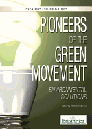 Pioneers of the Green Movement: Environmental Solutions