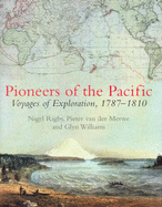 Pioneers of the Pacific: Voyages of Exploration 1787 - 1810 - Rigby, Nigel, and Van Der Merwe