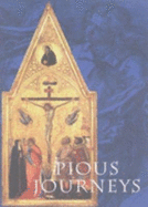 Pious Journeys: Christian Devotional Art and Practice in the Later Middle Ages and Renaissance