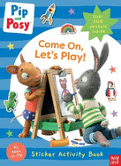 Pip and Posy: Come On, Let's Play!