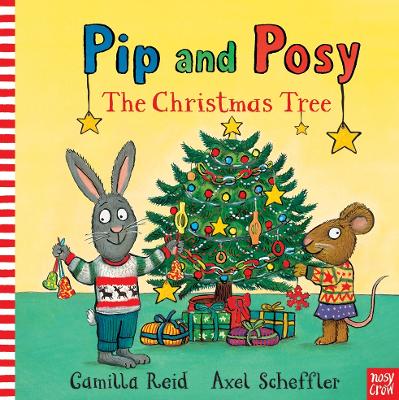 Pip and Posy: The Christmas Tree - Reid, Camilla