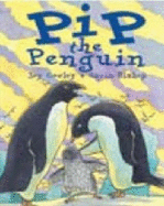 Pip the Penguin - Cowley, Joy, and Bishop, Gavin (Illustrator)