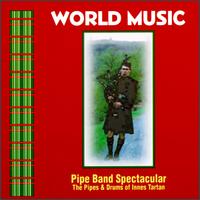 Pipe Band Spectacular: The Pipes & Drums of Innes Tartan - Various Artists