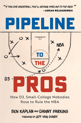 Pipeline to the Pros - Kaplan, Ben, and Parkins, Danny