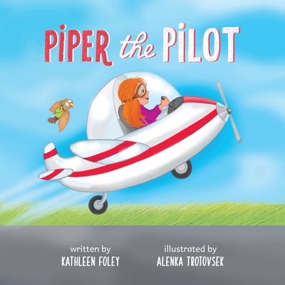Piper the Pilot - Foley, Kathleen