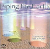 Piping the Earth: Orchestral Music of Judith Shatin - Gail Martin Henry (piano); Renee Siebert (flute)