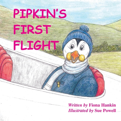 Pipkin's First Flight - Hankin, Fiona