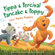 Pippa and Percival, Pancake and Poppy: Four Peppy Puppies