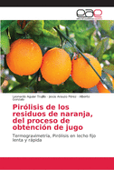 Pir?lisis de los residuos de naranja, del proceso de obtenci?n de jugo