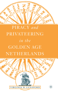 Piracy and Privateering in the Golden Age Netherlands