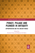 Piracy, Pillage, and Plunder in Antiquity: Appropriation and the Ancient World
