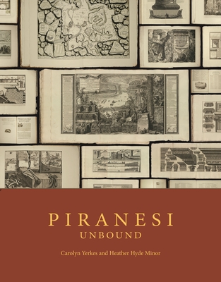 Piranesi Unbound - Yerkes, Carolyn, and Minor, Heather Hyde