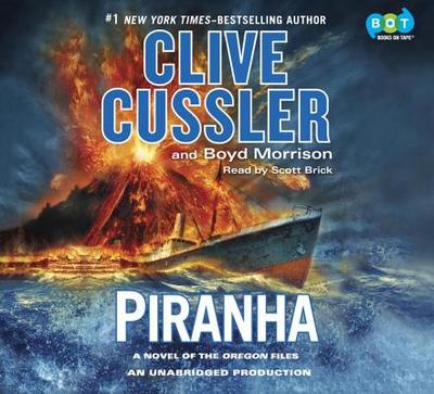 Piranha - Cussler, Clive, and Morrison, Boyd, and Brick, Scott (Read by)