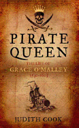 Pirate Queen: The Life of Grace O'Malley 1530-1603