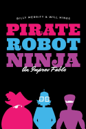 Pirate Robot Ninja: An Improv Fable