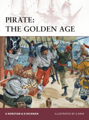 Pirate: The Golden Age - Konstam, Angus, Dr., and Rickman, David