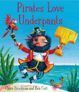 Pirates Love Underpants - Freedman, Claire