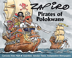 Pirates of Polokwane: Cartoons from Mail & Guardian, Sunday Times, and Independent Newspapers