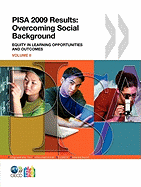 Pisa 2009 Results: Overcoming Social Background Equity in Learning Opportunities and Outcomes