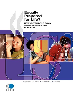 Pisa Equally Prepared for Life?: How 15-Year-Old Boys and Girls Perform in School - Oecd Publishing, Publishing