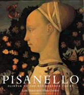 Pisanello: Painter to the Renaissance Court - Syson, Luke