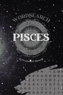 Pisces Wordsearch: The Ultimate Astrology Word Search Revealing Your Zodiac Sign Traits and Characteristics