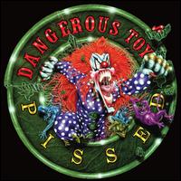 Pissed - Dangerous Toys