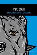 Pit Bull: The Journey of Destiny