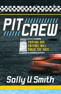 Pit Crew: Praying Our Pastors Will Finish the Race