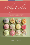 Pithy Cakes: Quippy Confections about Making It Through