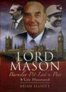 Pitlad to Peer, The Life and Times of Lord Mason of Barnsley: A Pictorial History