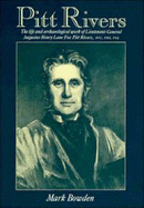Pitt Rivers: The Life and Archaeological Work of Lieutenant-General Augustus Henry Lane Fox Pitt Rivers