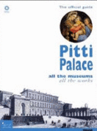 Pitti Palace: All the Museums, All the Works  the Official Guide